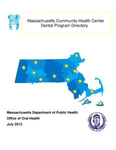 Massachusetts Community Health Center Dental Program Directory Massachusetts Department of Public Health Office of Oral Health July 2012