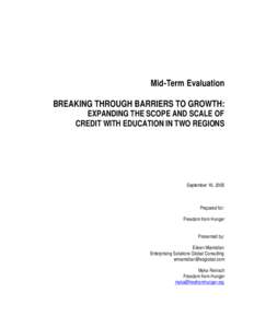 Mid-Term Evaluation BREAKING THROUGH BARRIERS TO GROWTH: EXPANDING THE SCOPE AND SCALE OF CREDIT WITH EDUCATION IN TWO REGIONS