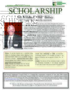 GEORGIA AGRIBUSINESS COUNCIL  SCHOLARSHIP Mr. William C. “Bill” Bailsey 2016 “Sumpin’ Big” Scholarship Opportunity William C. “Bill” Baisley has been a key leader throughout his career in