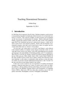 Teaching Denotational Semantics Achim Jung September 18, Introduction In 1969 Dana Scott suggested, [Sco93], that a Tarskian semantics could be given