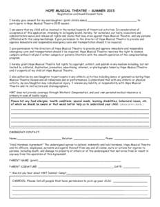HOPE MUSICAL THEATRE - SUMMER 2015 Registration continued/Consent form I hereby give consent for my son/daughter: (print child’s name) ______________________________ to participate in Hope Musical Theatre 2015 season. 