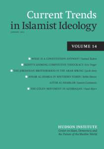 Current Trends in Islamist Ideology JANUARY, 2013 VOLU M E 14 ■ WHAT IS A CONSTITUTION ANY WAY? / Samuel Tadros