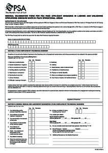 MEDICAL EXAMINATION FORM FOR PSA PASS APPLICANT ENGAGING IN LASHING AND UNLASHING OPERATIONS ONBOARD SHIPS IN PSA’S OPERATIONAL AREAS INSTRUCTIONS TO THE APPLICANT: This form duly completed must be submitted together w