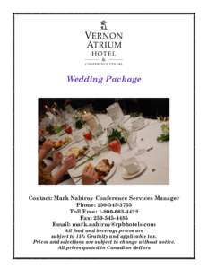 Wedding Package  Contact: Mark Nahirny Conference Services Manager Phone: Toll Free: Fax: 