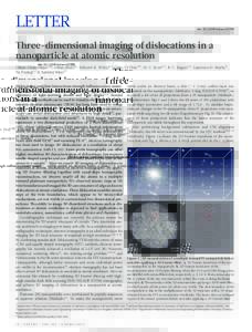 LETTER  doi:nature12009 Three-dimensional imaging of dislocations in a nanoparticle at atomic resolution