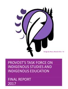 Provost’s Task Force on Indigenous STUDIES and indigenous education

Final report 
2017