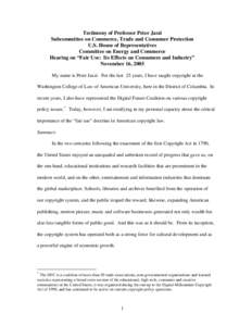 Testimony of Professor Peter Jaszi Subcommittee on Commerce, Trade and Consumer Protection U.S. House of Representatives Committee on Energy and Commerce Hearing on “Fair Use: Its Effects on Consumers and Industry” N