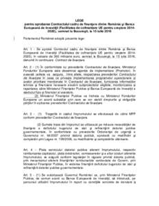 LEGE pentru aprobarea Contractului cadru de finanţare dintre România şi Banca Europeană de Investiţii (Facilitatea de cofinanțare UE pentru creștere), semnat la Bucureşti, la 15 iulie 2016 Parlamentul Ro