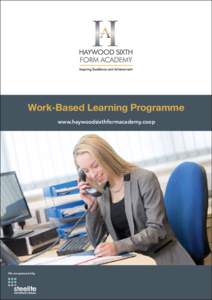 Work-Based Learning Programme www.haywoodsixthformacademy.coop We are sponsored by  Work-Based Learning Programme
