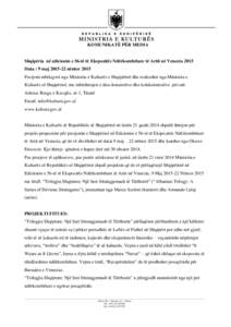 KOMUNIKATË PËR MEDIA  Shqipëria në edicionin e 56-të të Ekspozitës Ndërkombëtare të Artit në Venecia 2015 Data : 9 majnëntor 2015 Pavijoni mbikqyret nga Ministria e Kulturës e Shqipërisë dhe reali