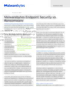 TECHNOLOGY BRIEF  Malwarebytes Endpoint Security vs. Ransomware Defeating the growing threat of ransomware