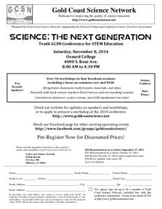 Gold Coast Science Network Dedicated to improving the quality of science education http://www.goldcoastscience.net Presented by Gold Coast Science Network, cosponsored by Oxnard College and California Science Teachers As