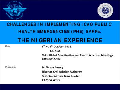 CHALLENGES IN IMPLEMENTING ICAO PUBLIC HEALTH EMERGENCIES (PHE) SARPs. THE NIGERIAN EXPERIENCE Date