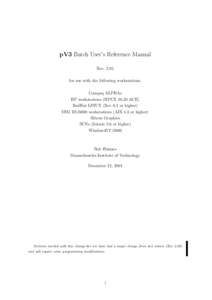 pV3 Batch User’s Reference Manual Rev[removed]for use with the following workstations: Compaq ALPHAs HP workstations (HPUX[removed]ACE) RedHat LINUX (Rev 6.1 or higher)
