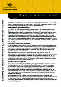 Should contract law be codified? Exploring the scope for reforming Australian contract law INFOLET 4  If Australian contract law is in need of reform, one possible approach could be to enact a general