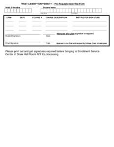 WEST LIBERTY UNIVERSITY – Pre-Requisite Override Form WINS ID Number Student Name Last Name