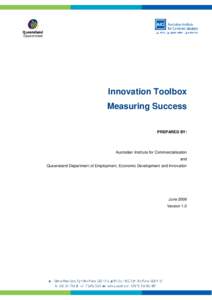 Innovation Toolbox Measuring Success PREPARED BY: Australian Institute for Commercialisation and