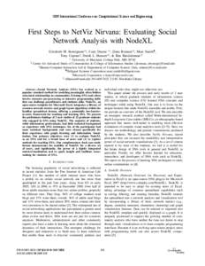 2009 International Conference on Computational Science and Engineering  First Steps to NetViz Nirvana: Evaluating Social Network Analysis with NodeXL Elizabeth M. Bonsignore∗§ , Cody Dunne ∗† , Dana Rotman∗§ , 