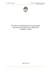 LLC “Irkutsk Oil Company”  The report on implementation of environmental and social actionsThe report on implementation of environmental