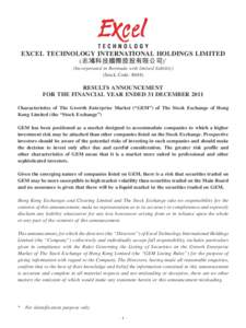EXCEL TECHNOLOGY INTERNATIONAL HOLDINGS LIMITED (志鴻科技國際控股有限公司)* (Incorporated in Bermuda with limited liability) (Stock Code: RESULTS ANNOUNCEMENT