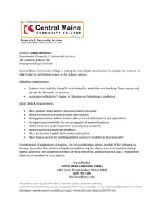 Position: CompTIA Trainer Department: Corporate & Community Services Job Location: Auburn, ME Employment Type: Contract Central Maine Community College is looking for several part-time trainers to prepare our students to