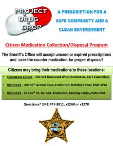 The Sheriff’s Office will accept unused or expired prescriptions and over-the-counter medication for proper disposal! Citizens may bring their medications to these locations: • Operations Center – Boulevard