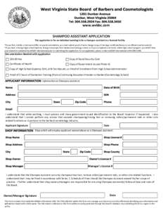 www.wvbbc.com  This application is for an individual wanting to be a shampoo assistant in a licensed facility. *If your first, middle, or last name differ on any documentation, you must submit proof of name change (copy 
