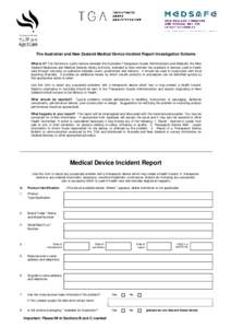 The Australian and New Zealand Medical Device Incident Report Investigation Scheme What is it? The Scheme is a joint venture between the Australian Therapeutic Goods Administration and Medsafe, the New Zealand Medicines 