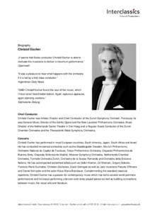 Biography  Christof Escher „It seems that Swiss conductor Christof Escher is able to motivate the musicians to deliver a maximum performance.“ Opernwelt
