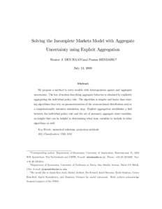 Solving the Incomplete Markets Model with Aggregate Uncertainty using Explicit Aggregation Wouter J. DEN HAAN and Pontus RENDAHLyz July 13, 2009  Abstract