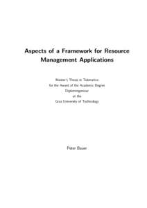 Aspects of a Framework for Resource Management Applications Master’s Thesis in Telematics for the Award of the Academic Degree Diplomingenieur