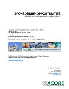 SPONSORSHIP OPPORTUNITIES ACORE National Renewable Energy Policy Forum 12th ANNUAL NATIONAL RENEWABLE ENERGY POLICY FORUM April 22-23, 2015 The Westin Washington, D.C. City Center