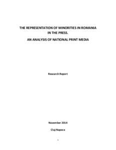 THE REPRESENTATION OF MINORITIES IN ROMANIA IN THE PRESS. AN ANALYSIS OF NATIONAL PRINT MEDIA Research Report