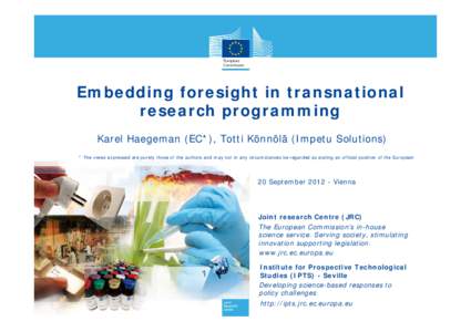 Futurology / Institute for Prospective Technological Studies / Foresight / European Union / Interreg / Ambient intelligence / Directorate-General for Information Society and Media / Joint Research Centre / Science and technology in Europe / Europe / European Commission