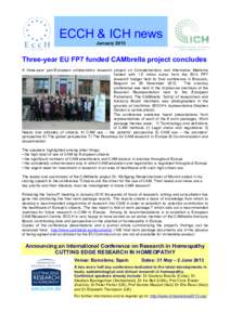ECCH & ICH news January 2013 Three-year EU FP7 funded CAMbrella project concludes A three-year pan-European collaboration research project on Complementary and Alternative Medicine funded with 1.5 milion euros from the E