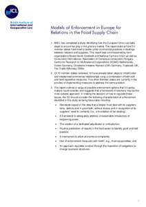 Models of Enforcement in Europe for Relations in the Food Supply Chain 1. BIICL has completed a study identifying how the European Union can take steps to ensure fair play in the grocery market. The report looks at how E