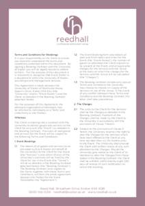 reedhall conference and event venue Terms and Conditions for Weddings It is your responsibility as the Client to ensure you read and understand the terms and