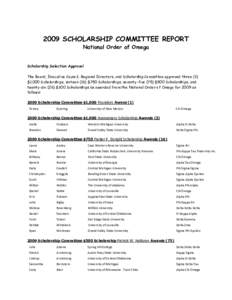 2009 SCHOLARSHIP COMMITTEE REPORT National Order of Omega Scholarship Selection Approval The Board, Executive Council, Regional Directors, and Scholarship Committee approved three (3) $1,000 Scholarships, sixteen (16) $7
