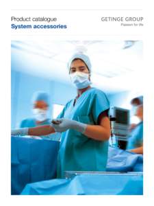 Product catalogue System accessories Equipment for the optimum workflow of sterile goods To secure best routines for infection control, high efficiency and