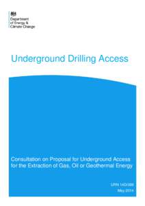 Underground Drilling Access  Consultation on Proposal for Underground Access for the Extraction of Gas, Oil or Geothermal Energy  URN 14D/099
