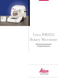 Leica RM2255 Rotary Microtome High-Performance Motorized and Manual Sectioning  The New Leica RM2255 Rotary Microtome