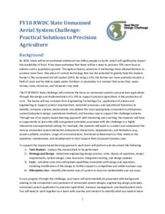 FY18	RWDC	State	Unmanned	 Aerial	System	Challenge:	 Practical	Solutions	to	Precision Agriculture	 Background	 By	2050,	there	will	be	an	estimated	additional	two	billion	people	on	Earth,	which	will	significantly	impact