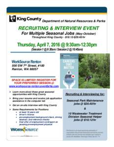 Department of Natural Resources & Parks  RECRUITING & INTERVIEW EVENT For Multiple Seasonal Jobs (May-October) Throughout King County - $18.12-$20.40/hr