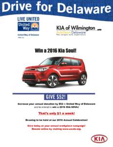 Increase your annual donation by $52 to United Way of Delaware and be entered to win a 2015 KIA OPTIMA! http://www.
