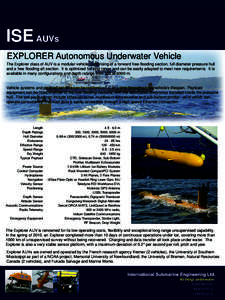 ISE AUVs EXPLORER Autonomous Underwater Vehicle The Explorer class of AUV is a modular vehicle comprising of a forward free-flooding section, full diameter pressure hull and a free flooding aft section. It is optimized f