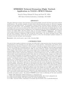 SPHERES Tethered Formation Flight Testbed: Application to NASA’s SPECS Mission Soon-Jo Chung, Edmund M. Kong and David W. Miller MIT Space Systems Laboratory, Cambridge, MA[removed]ABSTRACT This paper elaborates on theor