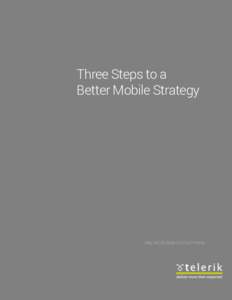 Three Steps to a Better Mobile Strategy ONLINE BUSINESS PLATFORM  Three Steps to a Better Mobile Strategy