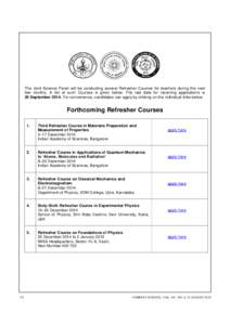 The Joint Science Panel will be conducting several Refresher Courses for teachers during the next few months. A list of such Courses is given below. The last date for receiving applications is 20 September[removed]For conv