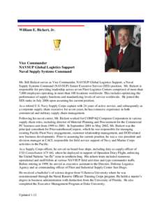 William E. Bickert, Jr.  Vice Commander NAVSUP Global Logistics Support Naval Supply Systems Command Mr. Bill Bickert serves as Vice Commander, NAVSUP Global Logistics Support, a Naval