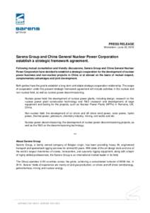 PRESS RELEASE Wolvertem | June 23, 2015 Sarens Group and China General Nuclear Power Corporation establish a strategic framework agreement. Following mutual consultation and friendly discussions, Sarens Group and China G